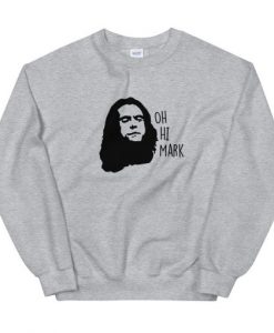 Oh Hi Mark Unisex Sweatshirt Grey