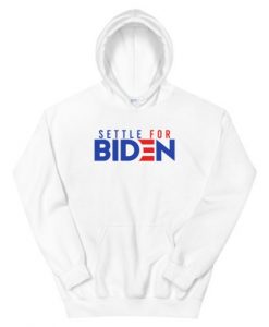 Settle For Biden Unisex Hoodie