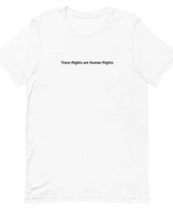 Trans Rights Are Human Rights Unisex T-Shirt