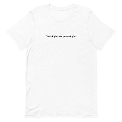 Trans Rights Are Human Rights Unisex T-Shirt