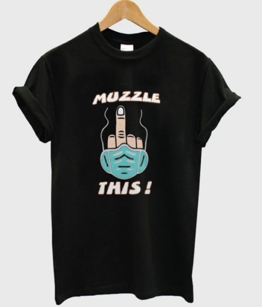 Muzzle This T-shirt