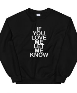 if you love me let me know Unisex Sweatshirt