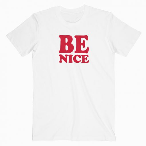 Be Nice T-shirt