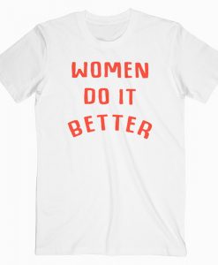 Women Do It Better T-shirt