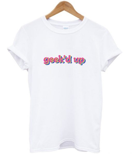 Geek’d Up T-shirt