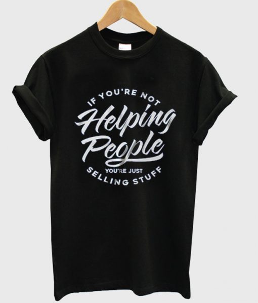 Helping People T-shirt