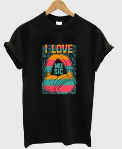 I Love Music T-shirt