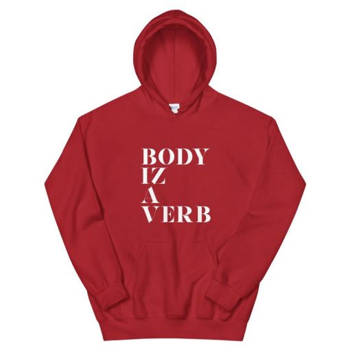 Body Iz A Verb Hoodie