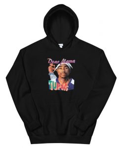 Dear Mama Tupac Shakur Unisex Hoodie