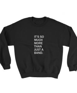It's So Much More Than Just A Band Sweatshirt
