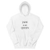 Jade Is My Queen Hoodie