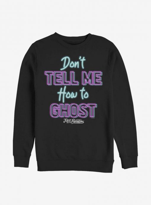 Julie And The Phantoms Don't Tell Me Crew Sweatshirt