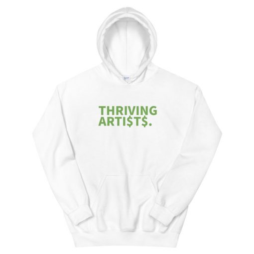 THRIVING ARTI$T$ Hoodie