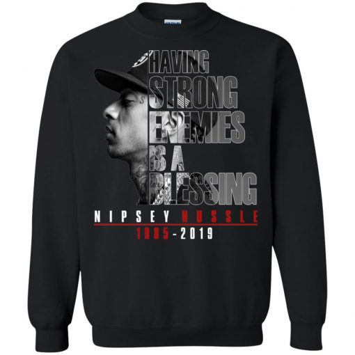 Nipsey Hussle Hacing Strong Enemies is a Blessing Sweatshirt