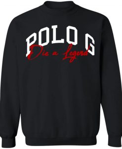 Polo G Die A Legend Sweatshirt