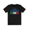 Italia it's coming rome T-shirt