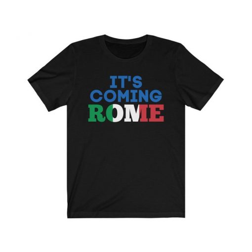 Italia it's coming rome T-shirt