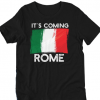 It's Coming Rome Italia T-shirt