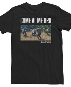 Jurassic World Come At Me Bro Movie T-shirt