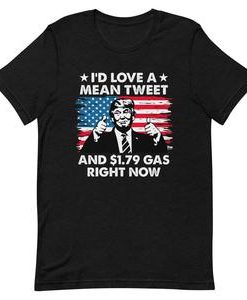 Mean Tweet and Cheap Gas Trump T-shirt