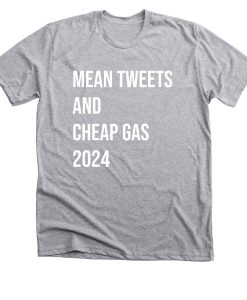 Mean Tweets And Cheap Gas T-shirt