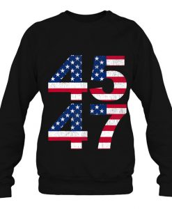 Trump 45 47 2024 President Sweatshirt