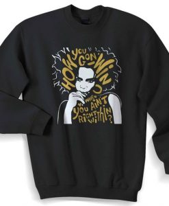 Lauryn Hill Quotes Sweatshirt