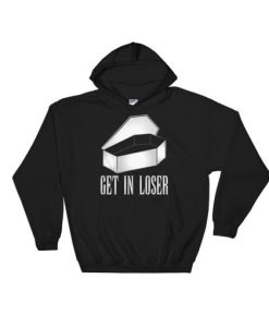 Get In Loser Goth Hoodie