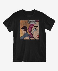 Without Me T-Shirt