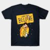 I Want To Believe! T-Shirt