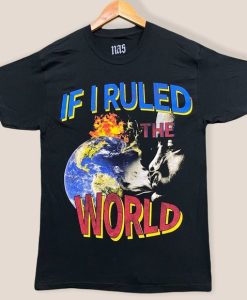 NAS If I Ruled The World T-shirt