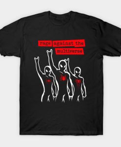 Rage Against the Multiverse T-Shirt