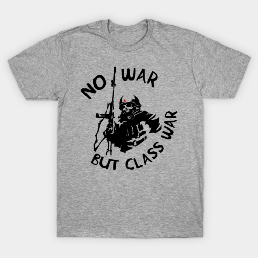 No War But Class War T-shirt