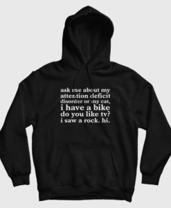 Ask Me About My Attention Hoodie