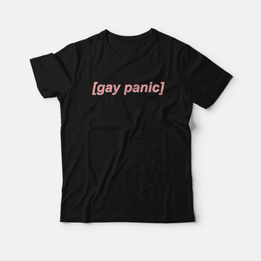 Gay Panic Gay Humor LGBT Pride T-Shirt