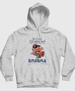 If I Get Circumcised When Will I Keep My Smegma Hoodie