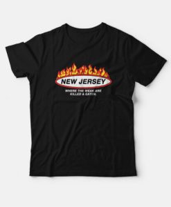 New Jersey Where the Weak Are Killed and Eaten T-Shirt