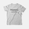 Oklahoma It’s Not That Bad T-Shirt