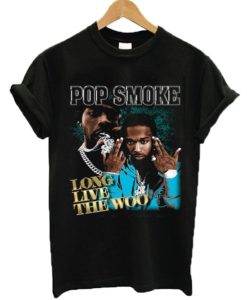 Pop Smoke Long Live The Woo T Shirt