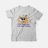 BobS Burgers Clip Clop And You Don’t Stop T-Shirt