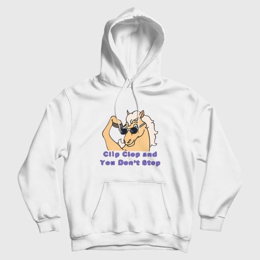 Bob’S Burgers Clip Clop and You Don’t Stop Hoodie