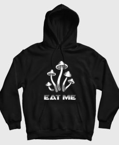 Eat Me Mushrooms Hoodie