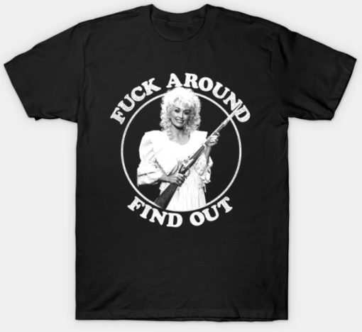 Fuck Around Find Out T-Shirt