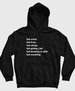 Fuck School Fuck Finals Fuck College Hoodie