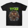 The Incredible titan T-Shirt