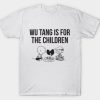 Wu Tang is for Children T-shirt