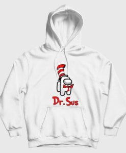 Dr Sus Dr Seuss Among Us Hoodie