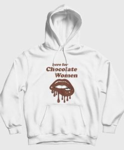 Here for Chocolate Women Hoodie