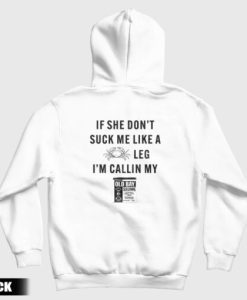 If She Don’t Suck Me Like A Crab Leg I’m Calling My Old Bay Hoodie