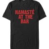 Namaste at the Bar T-shirt